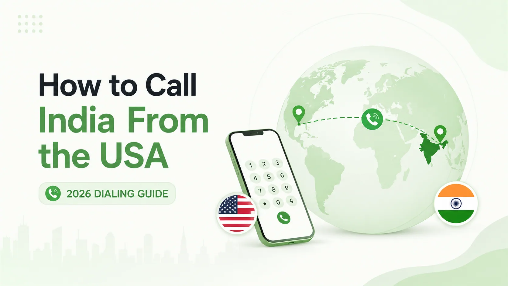 How to Call India From the USA 2026 Dialing Guide