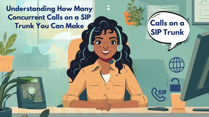 Read more about the article Understanding How Many Concurrent Calls on a SIP Trunk You Can Make