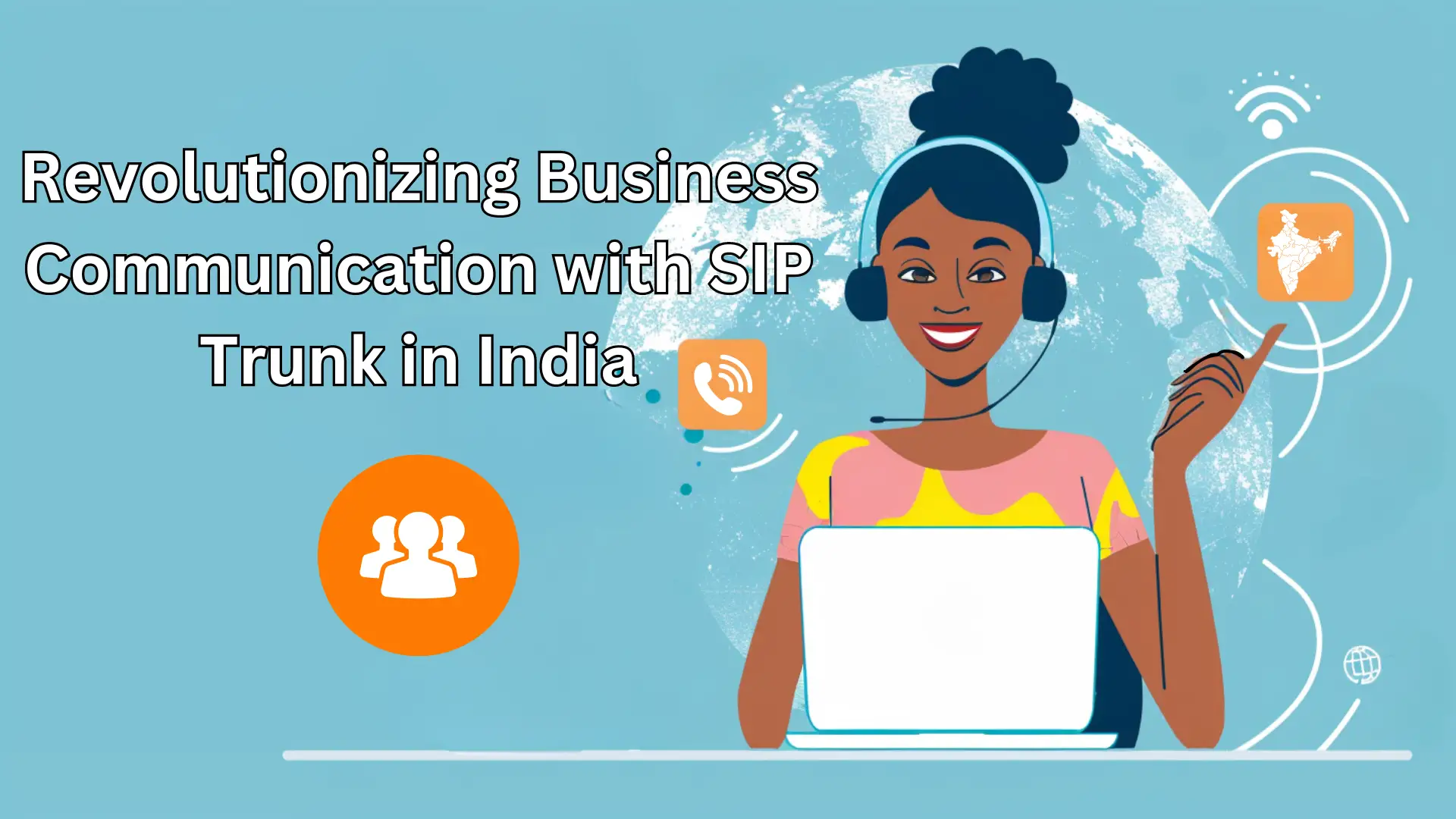 Read more about the article Revolutionizing Business Communication with SIP Trunk in India