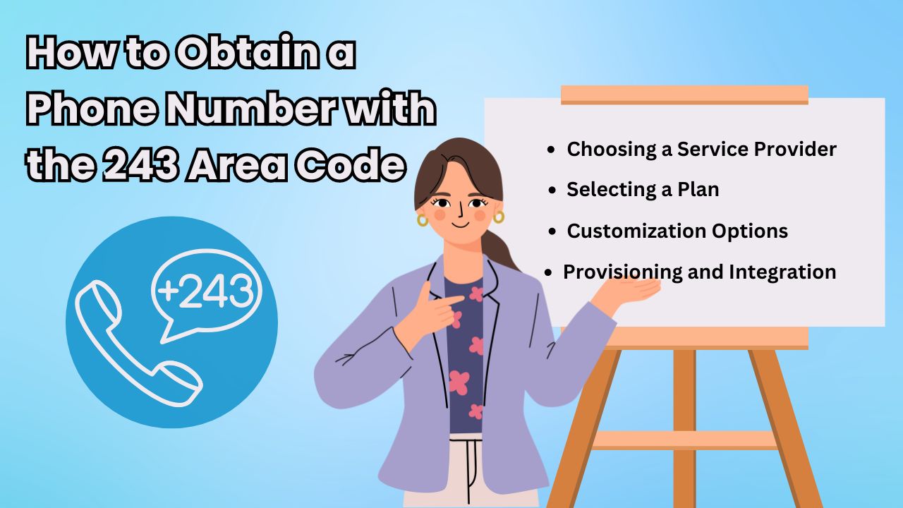 How to Obtain a Phone Number with the 243 Area Code