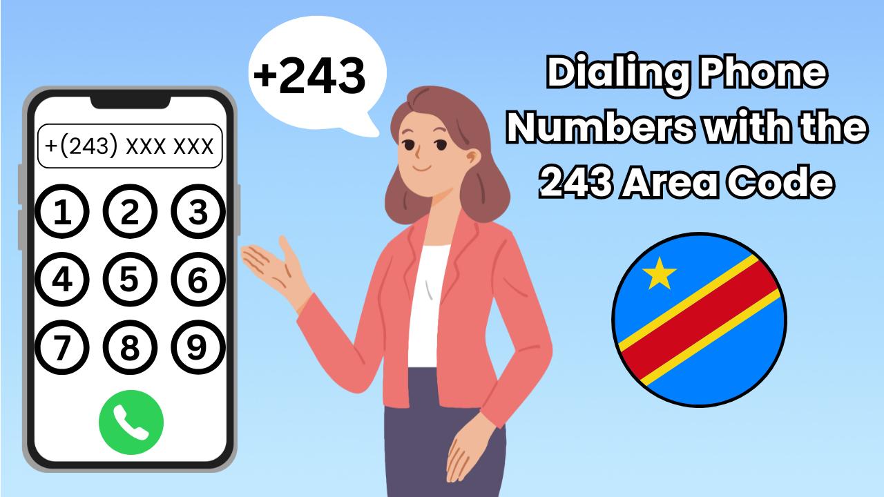 Dialing Phone Numbers with the 243 Area Code