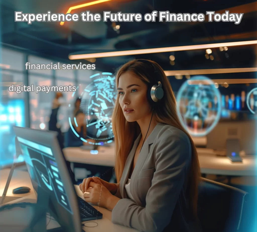 Experience the Future of Finance Today