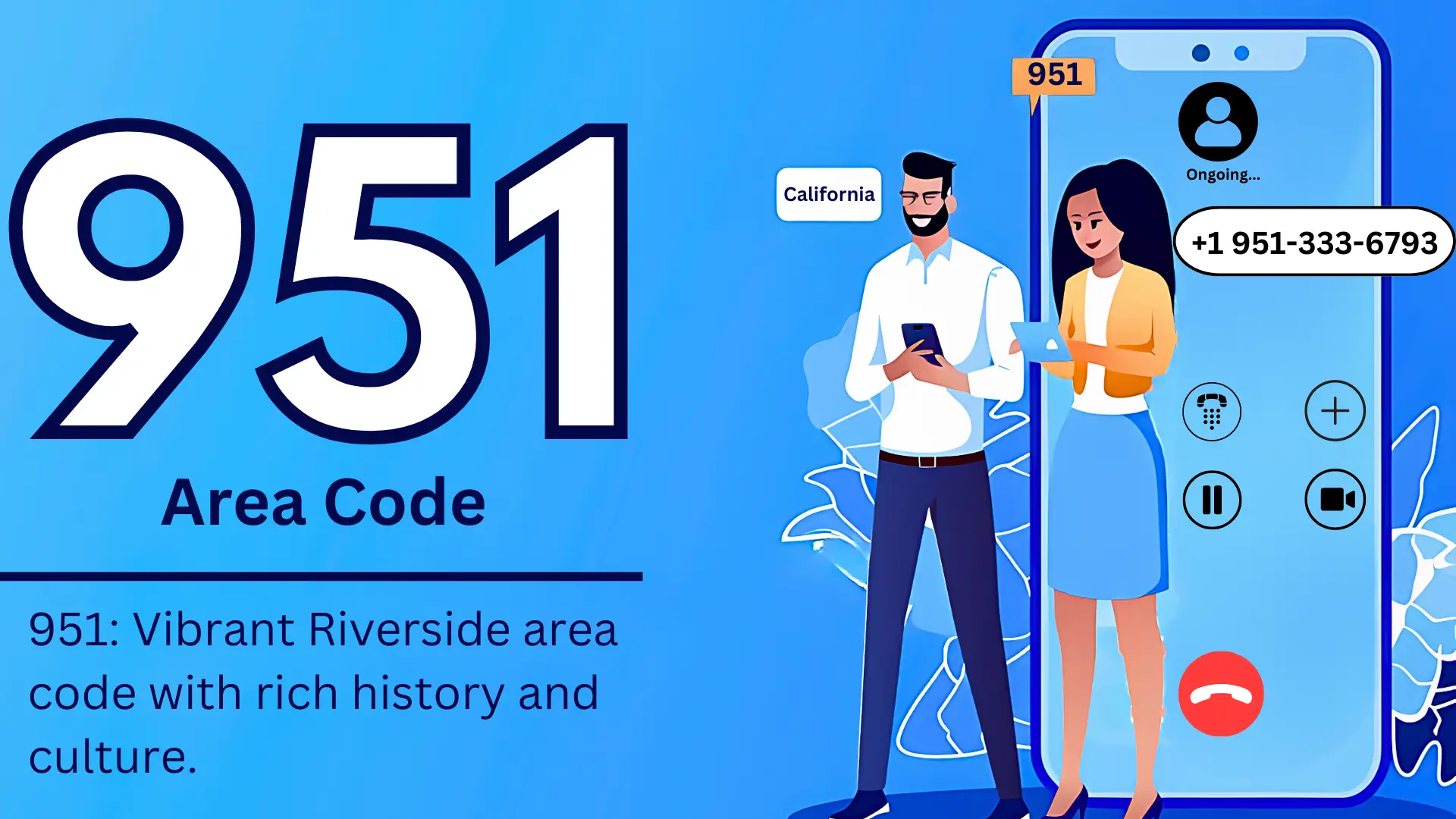 Read more about the article 951 Area Code: Your Guide to Riverside, California and Surrounding Cities