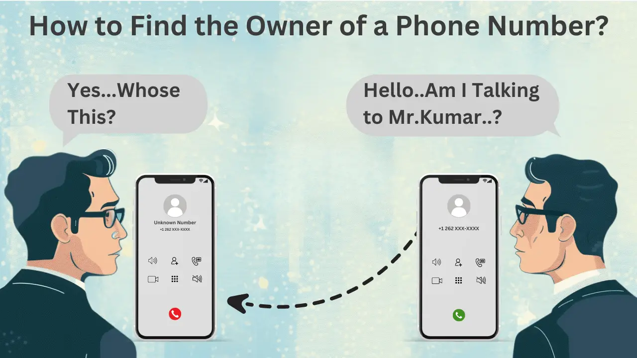 How To Find Phone Number Owner: 5 Proven Methods (2024 Guide)