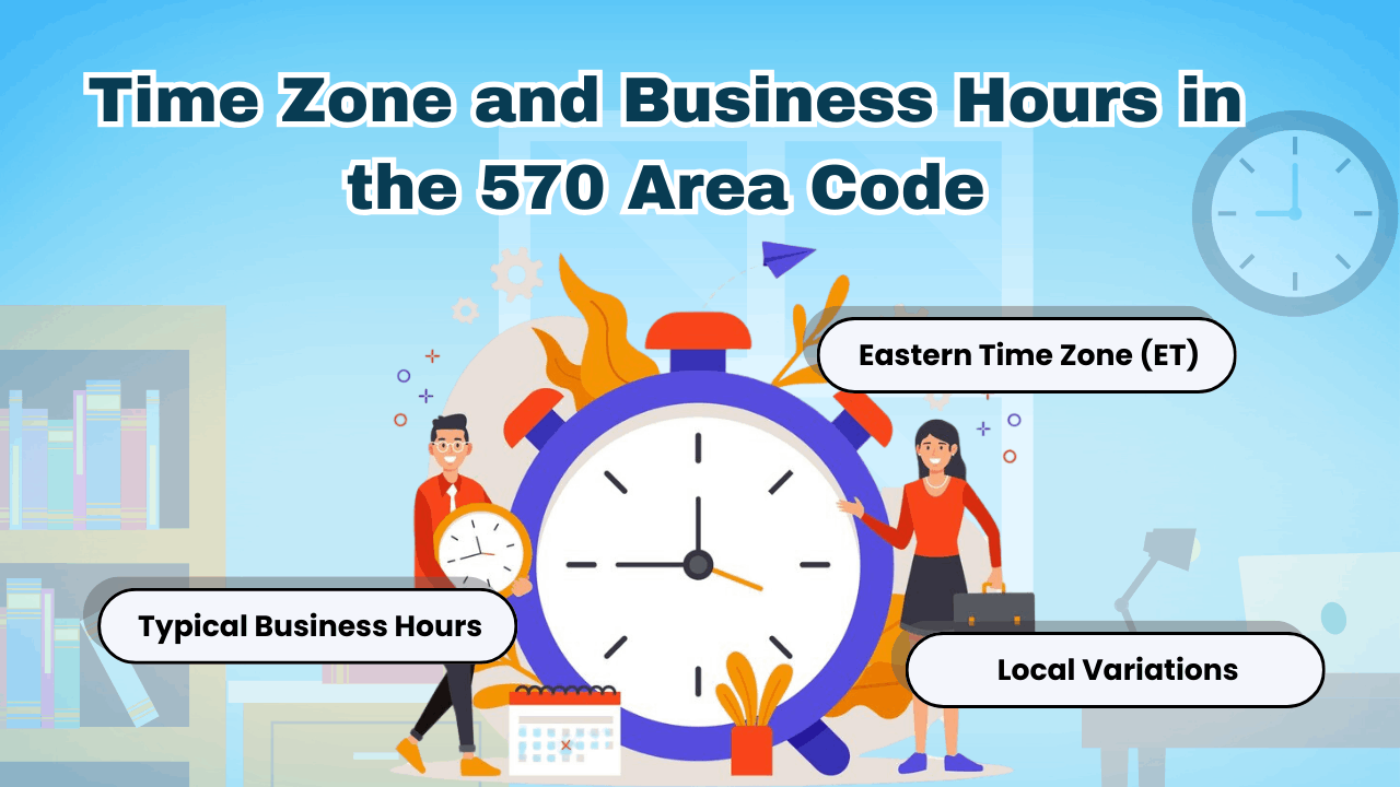 Time Zone and Business Hours in the 570 Area Code