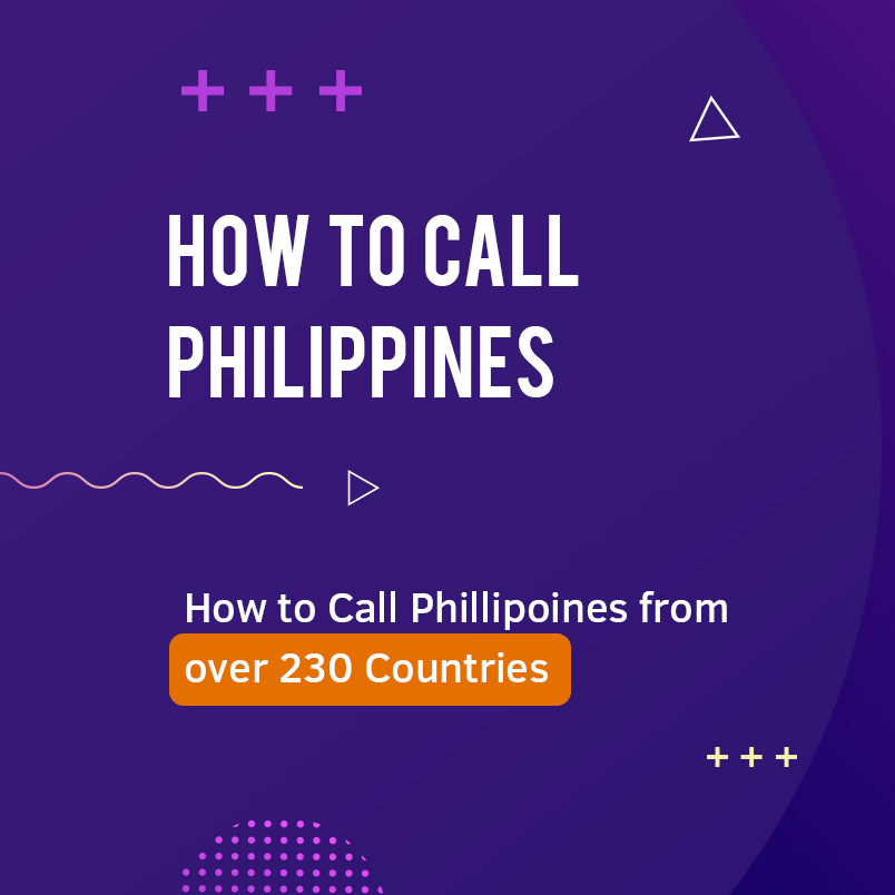 How To Call Philippines From 230 Different Countries?